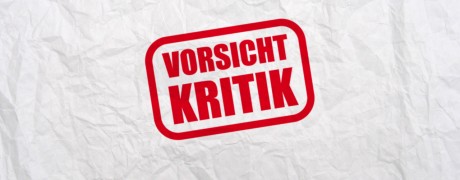 Vorsicht Kritik