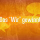 Das "wir" gewinnt!