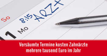 Versäumte Termine kosten Zahnärzte mehrere tausend Euro im Jahr