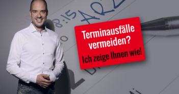 Terminausfälle vermeiden? Ich zeige Ihnen wie! Terminausfälle vermeiden? Ich zeige Ihnen wie!